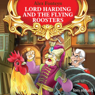 Lord Harding and the Flying Roosters (Abridged)