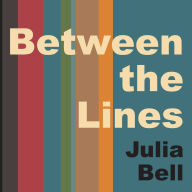 Between the Lines: Life Lessons from the Writing Workshop