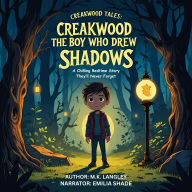 Creakwood Tales: The Boy Who Drew Shadows: A Chilling Bedtime Story They'll Never Forget