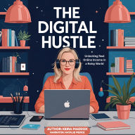 The Digital Hustle: Unlocking Real Online Income in a Noisy World