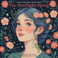 The Starlight Sprig: And Other Gentle Tales for Dreamy Hearts