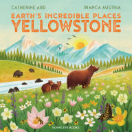 Earth's Incredible Places: Yellowstone