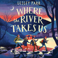Where The River Takes Us: Sunday Times Children's Book of the Week