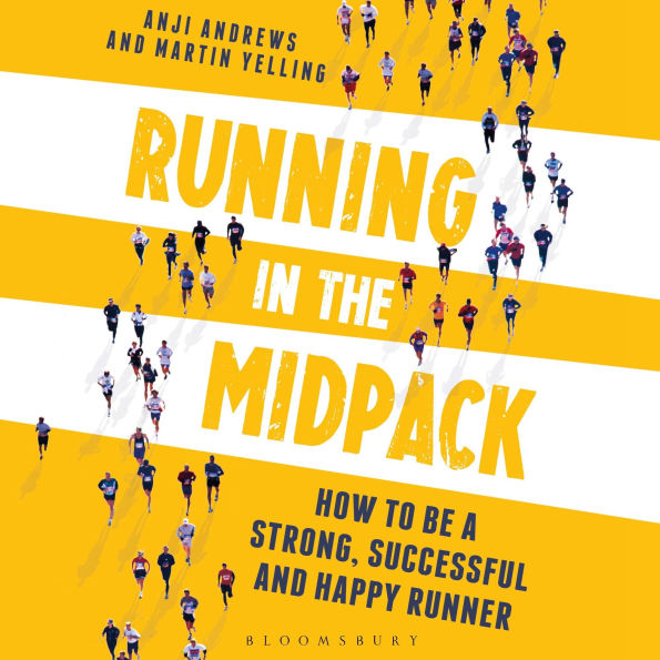 Running in the Midpack: How to be a Strong, Successful and Happy Runner