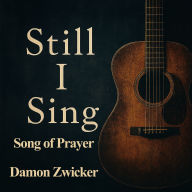 Still I Sing - Song of Prayer: Song of Prayer