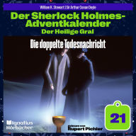 Die doppelte Todesnachricht (Der Sherlock Holmes-Adventkalender: Der Heilige Gral, Folge 21)