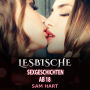 Lesbische Sexgeschichten ab 18: Heisse Tabus für Lesben (Erotik Sammelband)