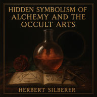 Hidden Symbolism of Alchemy and the Occult Arts
