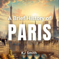 A Brief History of Paris