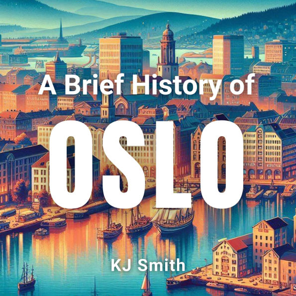 A Brief History of Oslo