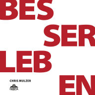 Besser Leben - Der Schlüssel zu mehr Glück und Erfolg: Innere Blockaden lösen, Selbstbewusstsein stärken und alle deine Ziele erreichen durch effektive NLP-Techniken und einfache Psychologie