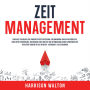 Zeitmanagement: Einfache Strategien zur Produktivitätssteigerung, Überwindung von Aufschieberitis, Kreativitätsförderung, Beendigung von Faulheit und Optimierung deiner Gewohnheiten. Verstärke deinen Erfolg in Beruf, Gesundheit & Beziehungen!