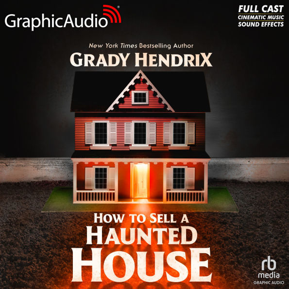 How to Sell a Haunted House [Dramatized Adaptation]