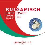 Bulgarisch Leicht Gemacht - Anfänger - Teil 2 von 3