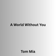 A World Without You