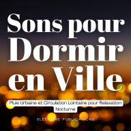 Sons pour Dormir en Ville: Pluie Urbaine et Circulation Lointaine pour Relaxation Nocturne