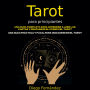 Tarot para principiantes: Una guía completa para aprender a leer las cartas y descubrir el poder del tarot (Una guía práctica y fácil para iniciarse en el tarot)