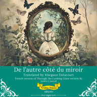 De l'autre côté du miroir French Version of Through The Looking Glass