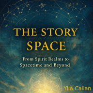The Story of Space: From Spirit Realms to Spacetime and Beyond