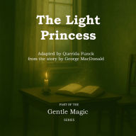 The Light Princess: Adapted and Narrated by Querida Funck (Abridged)