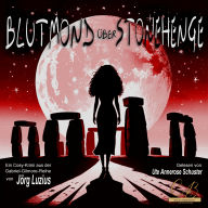 Blutmond über Stonehenge: Sondra Dean ermittelt (Kriminalroman)