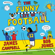 Funny Life of Football, The - WINNER of The Sunday Times Children's Sports Book of the Year 2023