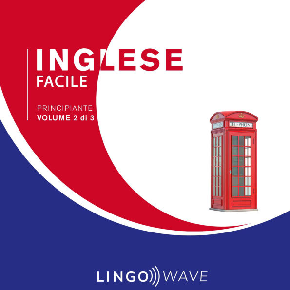 Inglese Facile - Principiante - Volume 2 di 3