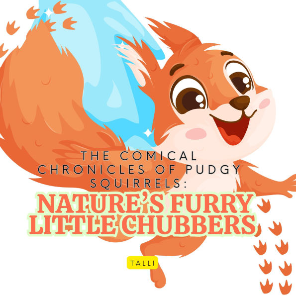 The Comical Chronicles of Pudgy Squirrels: Nature's Furry Little Chubbers