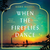 When the Fireflies Dance: A Novel