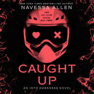 Caught Up (Into Darkness Series #2)