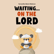 Waiting...on The Lord