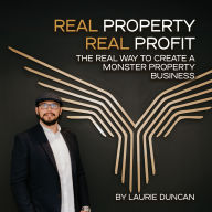 Ebook gratis download nederlands REAL Property, REAL Profit: The REAL Way to Create a Monster Property Business (English Edition) 9781068231452