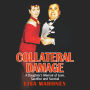 Collateral Damage: A Daughter's Memoir of Love, Sacrifice and Survival