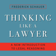 Thinking Like a Lawyer: A New Introduction to Legal Reasoning