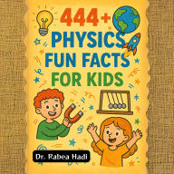 444+ Physics Fun Facts for Kids