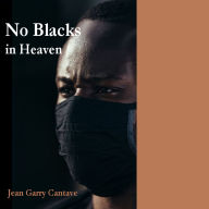 No Blacks in Heaven