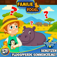 Familie Vogel fragt: Benutzen Flusspferde Sonnencreme?: Wissensreise mit Tom Turbo! Teil 7