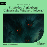 Free ebooks download free Strafe des Unglaubens (Chinesische Märchen, Folge 30)  by Richard Wilhelm, Karlheinz Gabor FB2 (English Edition)