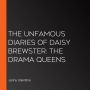 The Unfamous Diaries of Daisy Brewster: The Drama Queens