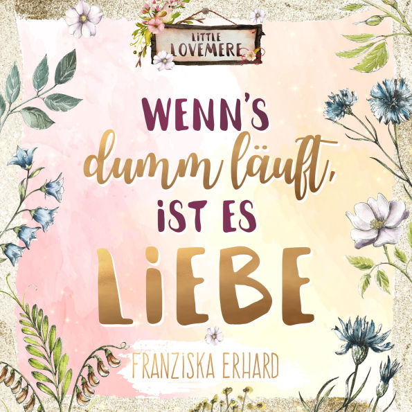 Wenn's dumm läuft, ist es Liebe