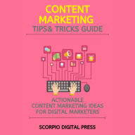Content Marketing Tips & Tricks Guide