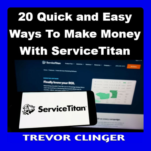 20 Quick and Easy Ways To Make Money With ServiceTitan