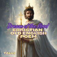 Dream of the Rood: Christian : Old English poem