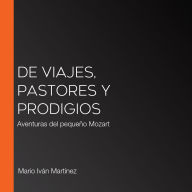 De viajes, pastores y prodigios: Aventuras del pequeño Mozart