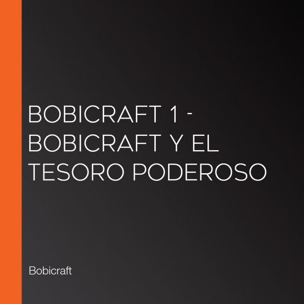 Bobicraft 1 - Bobicraft y el tesoro poderoso