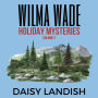 Wilma Wade Holiday Mysteries - Volume 2: A Collection of Cozy Mysteries