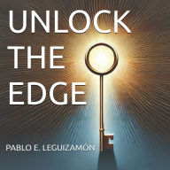 UNLOCK THE EDGE (Español): ESTRATEGIAS PARA SUPERAR Y TRANSFORMAR