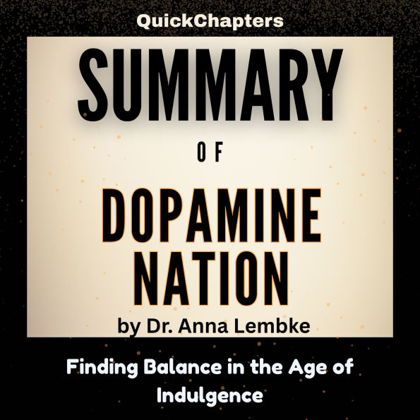 Summary of Dopamine Nation: Finding Balance in the Age of Indulgence