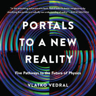 Portals to a New Reality: Five Pathways to the Future of Physics
