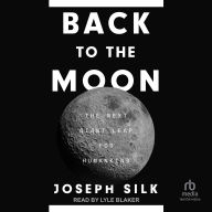 Back to the Moon: The Next Giant Leap for Humankind